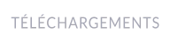 TÉLÉCHARGEMENTS